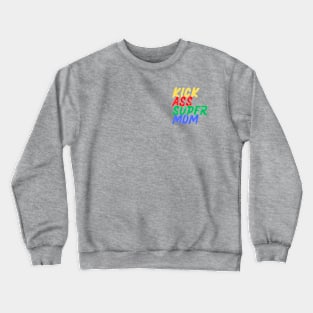 Kick Ass Super Mom (Mood Colors) - Pocket ver. Crewneck Sweatshirt